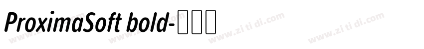 ProximaSoft bold字体转换